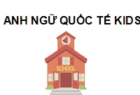 ANH NGỮ QUỐC TẾ KIDS TODAY